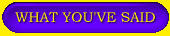 What You've Said